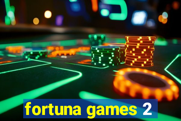 fortuna games 2